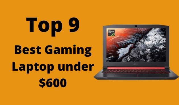 Best Gaming Laptops under 600