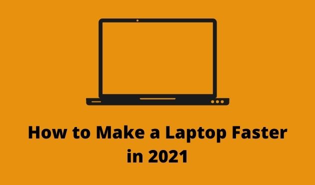 How to Make a Laptop Faster