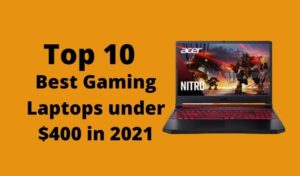 best gaming laptops under 400
